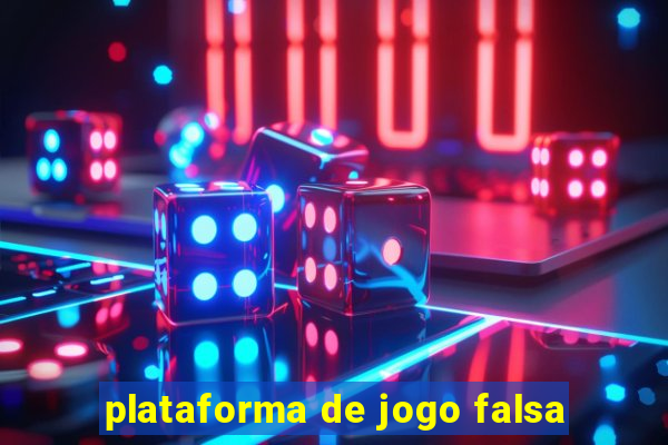 plataforma de jogo falsa