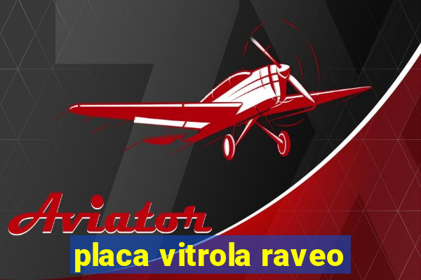 placa vitrola raveo