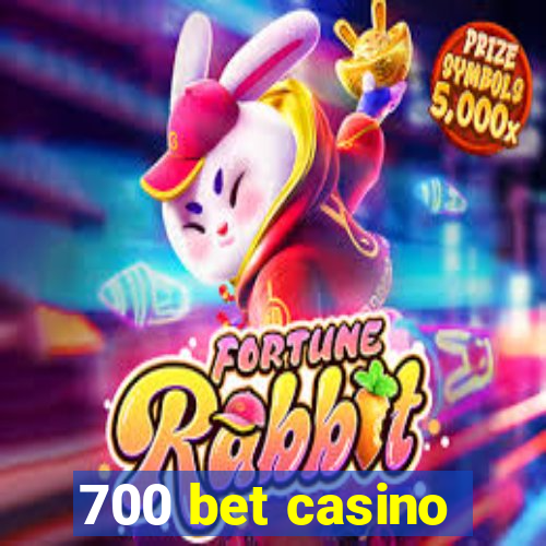 700 bet casino