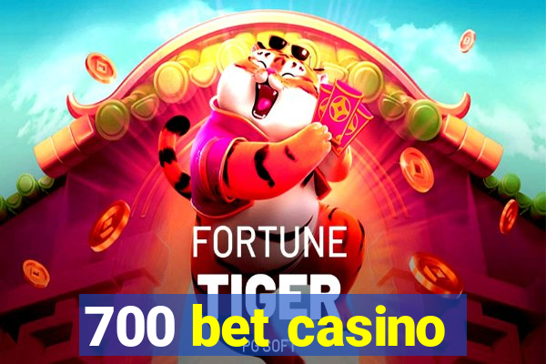 700 bet casino