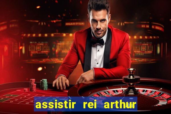 assistir rei arthur 2004 dublado