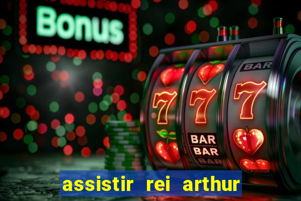 assistir rei arthur 2004 dublado