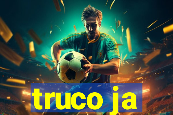 truco ja