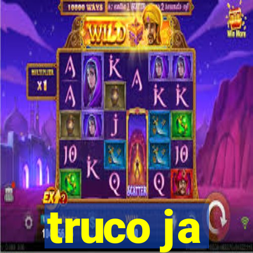 truco ja