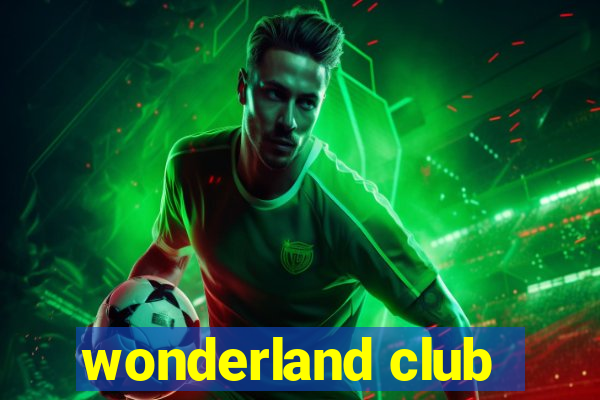 wonderland club