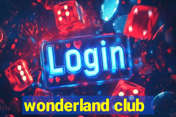 wonderland club