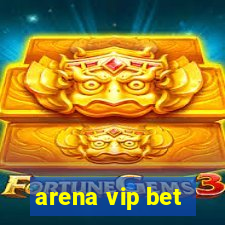 arena vip bet