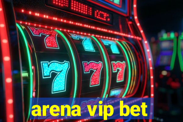 arena vip bet