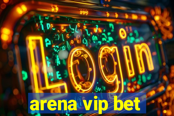 arena vip bet