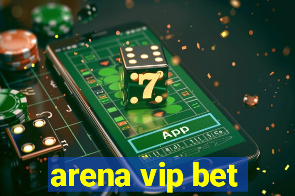 arena vip bet