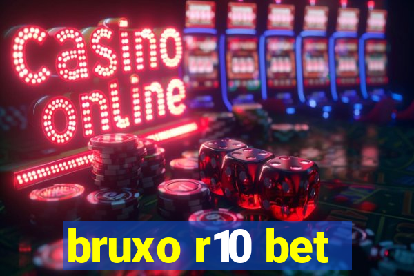 bruxo r10 bet