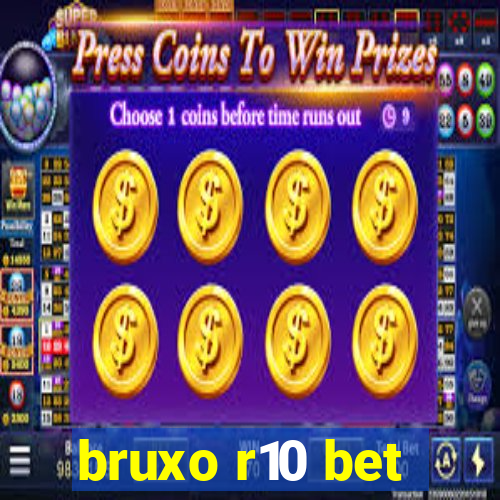 bruxo r10 bet