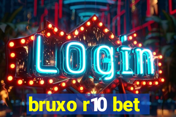 bruxo r10 bet