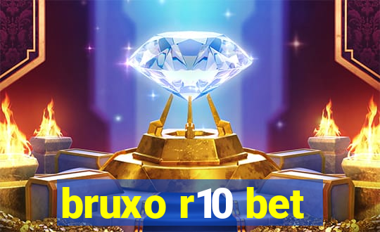 bruxo r10 bet