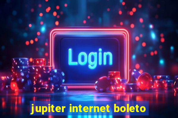 jupiter internet boleto