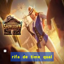 rifa de time qual sai mais