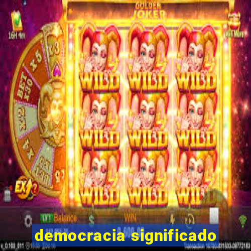 democracia significado