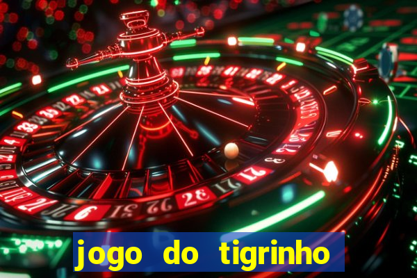 jogo do tigrinho bonus sem deposito