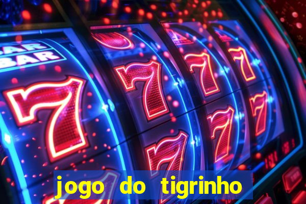 jogo do tigrinho bonus sem deposito