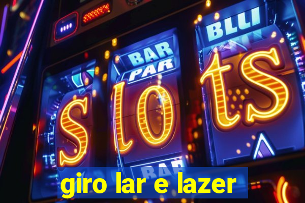 giro lar e lazer