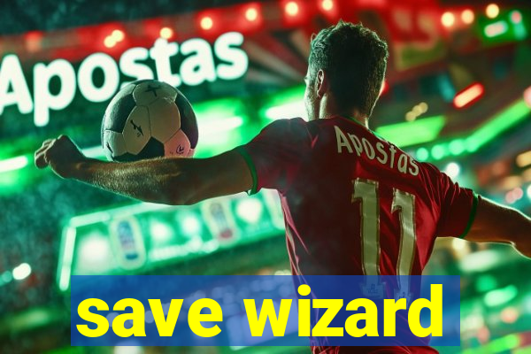 save wizard