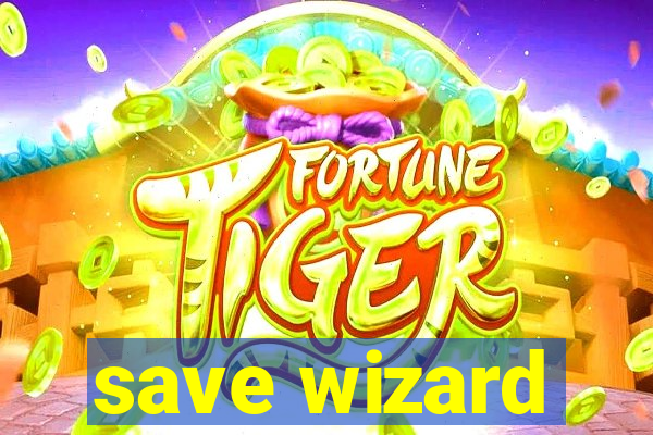 save wizard