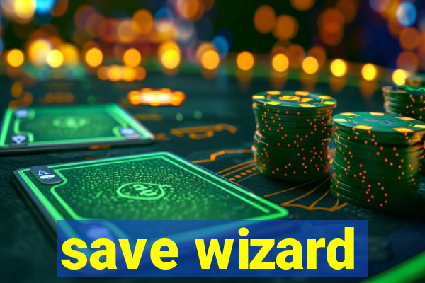 save wizard