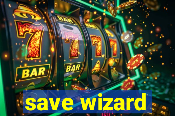 save wizard