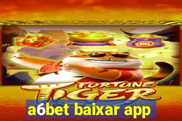 a6bet baixar app