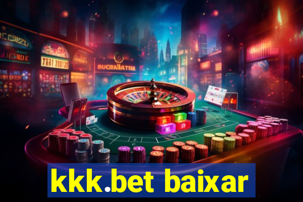 kkk.bet baixar