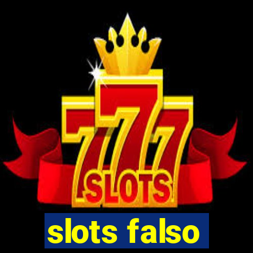 slots falso