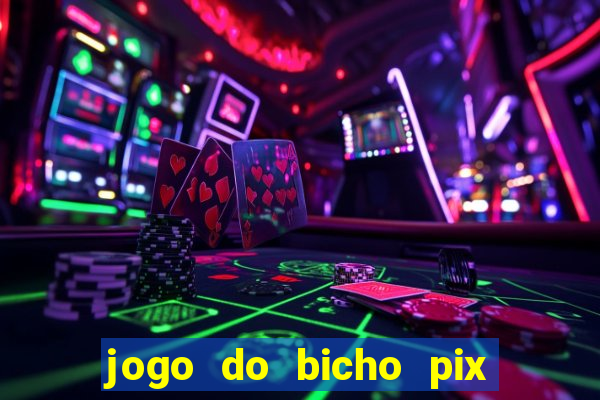 jogo do bicho pix da sorte