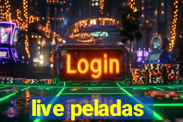 live peladas