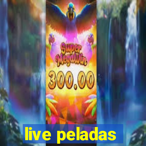 live peladas