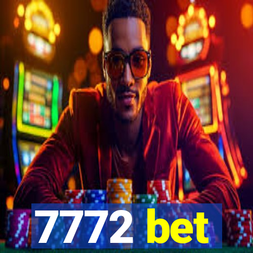 7772 bet