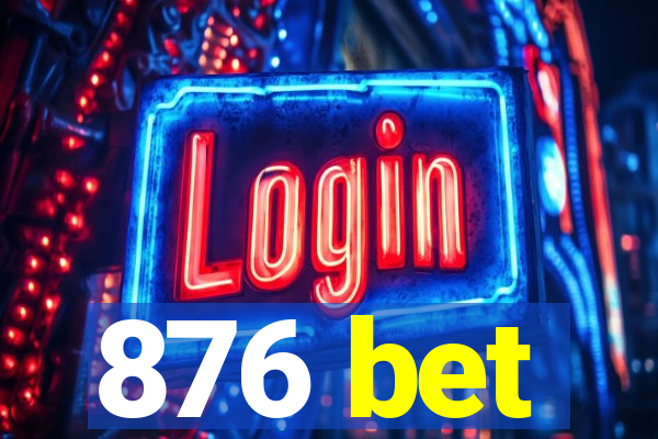 876 bet