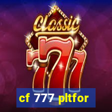 cf 777 pltfor