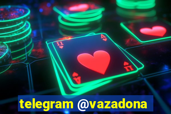 telegram @vazadona