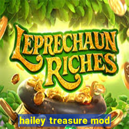 hailey treasure mod