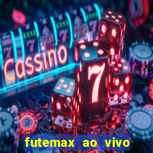 futemax ao vivo futebol ao vivo hoje