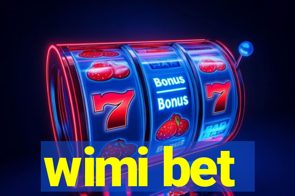 wimi bet