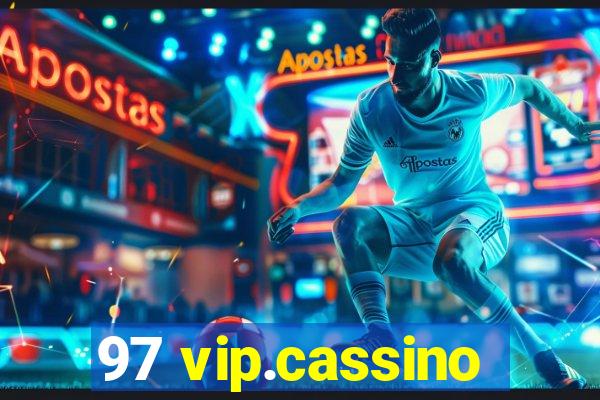 97 vip.cassino