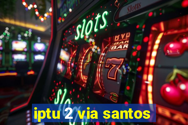 iptu 2 via santos