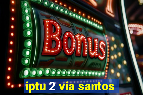 iptu 2 via santos