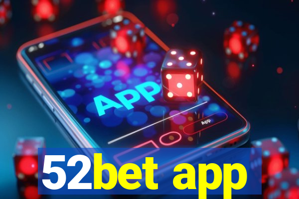 52bet app