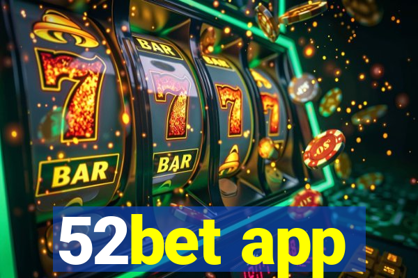 52bet app