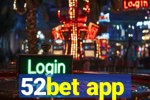 52bet app