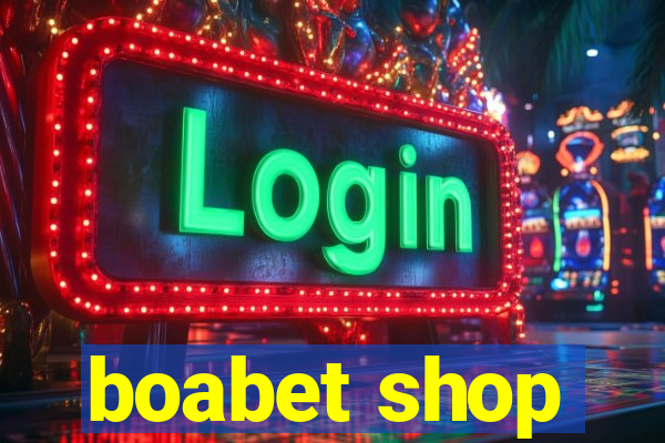 boabet shop