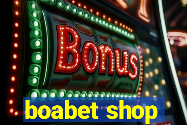 boabet shop