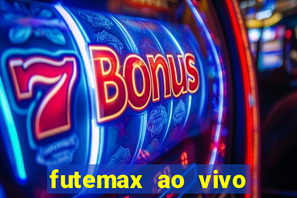 futemax ao vivo sem anúncio